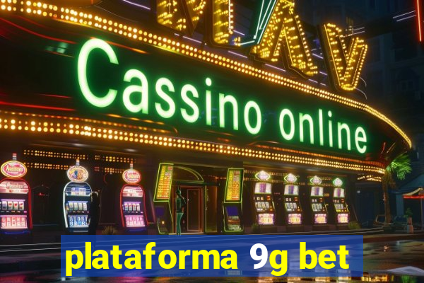 plataforma 9g bet